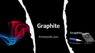 Graphite
Primaryinfo.com
 