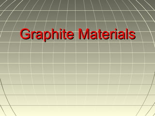 Graphite MaterialsGraphite Materials
 