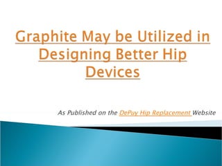 As Published on the  DePuy Hip Replacement  Website 