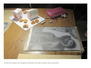 Once the values are shaped correctly, the dark values can be tackled.
 