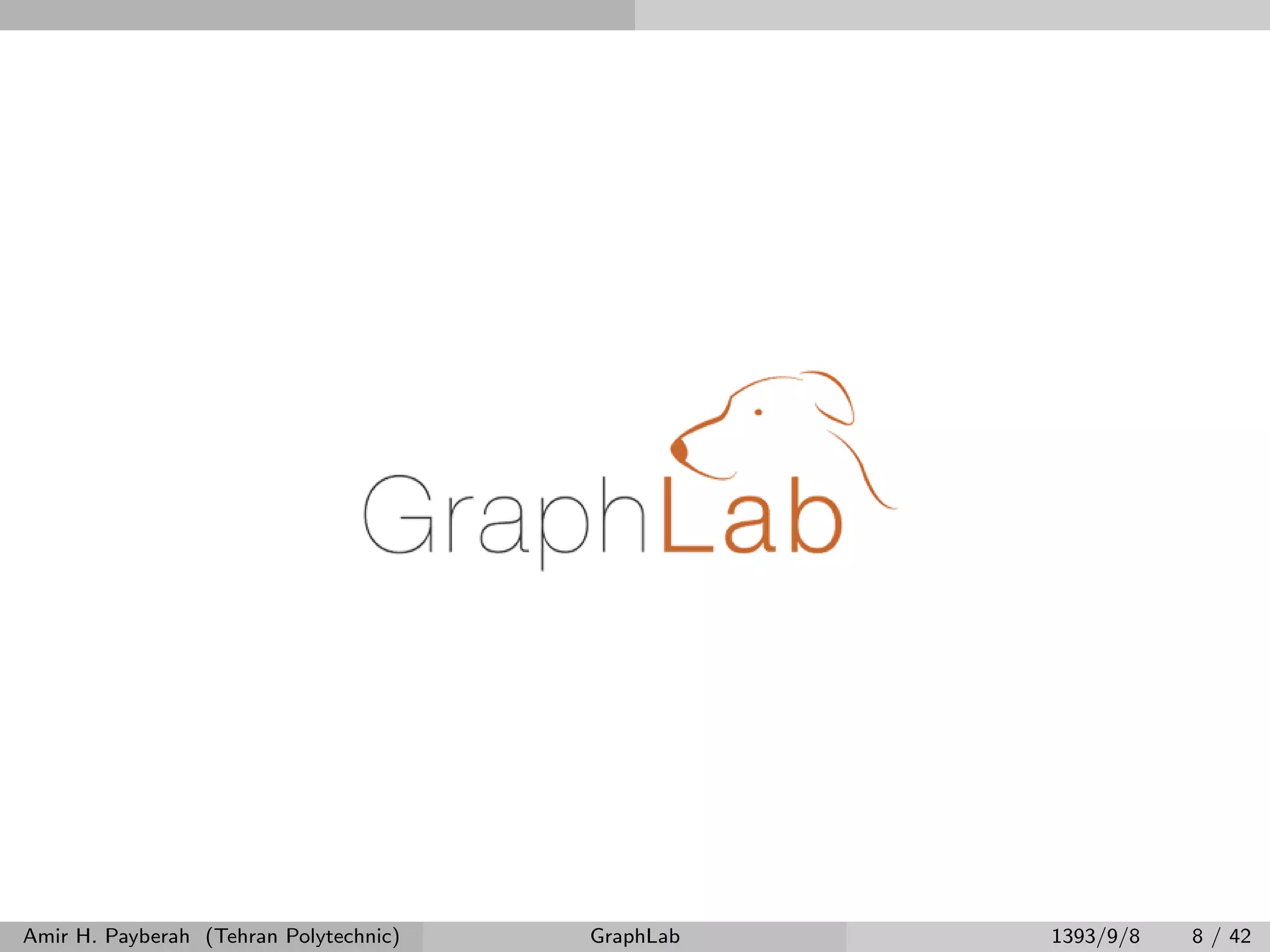 Amir H. Payberah (Tehran Polytechnic) GraphLab 1393/9/8 8 / 42 