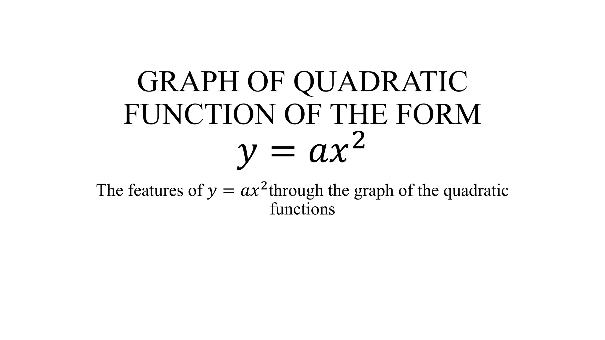 GRAPH OF QUADRATIC FUNCTION OF THE FORM.pptx