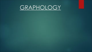 GRAPHOLOGY
 