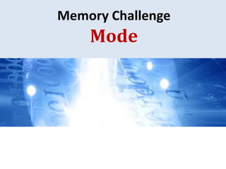 Memory Challenge
Mode
 