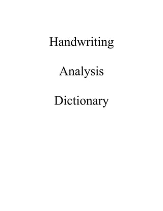 Handwriting
Analysis
Dictionary

 