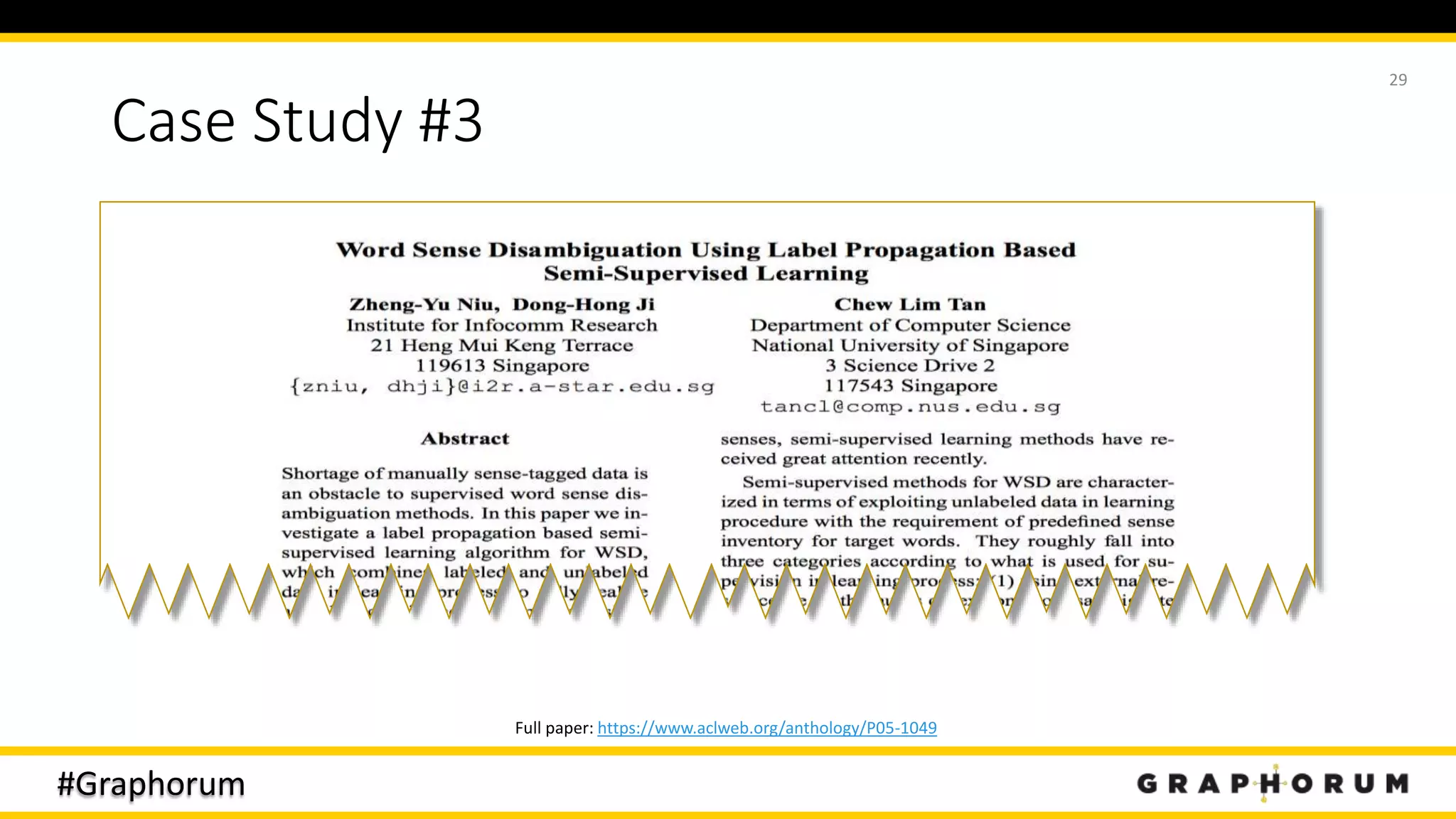 #Graphorum
Case Study #3
Full paper: https://www.aclweb.org/anthology/P05-1049
29
 