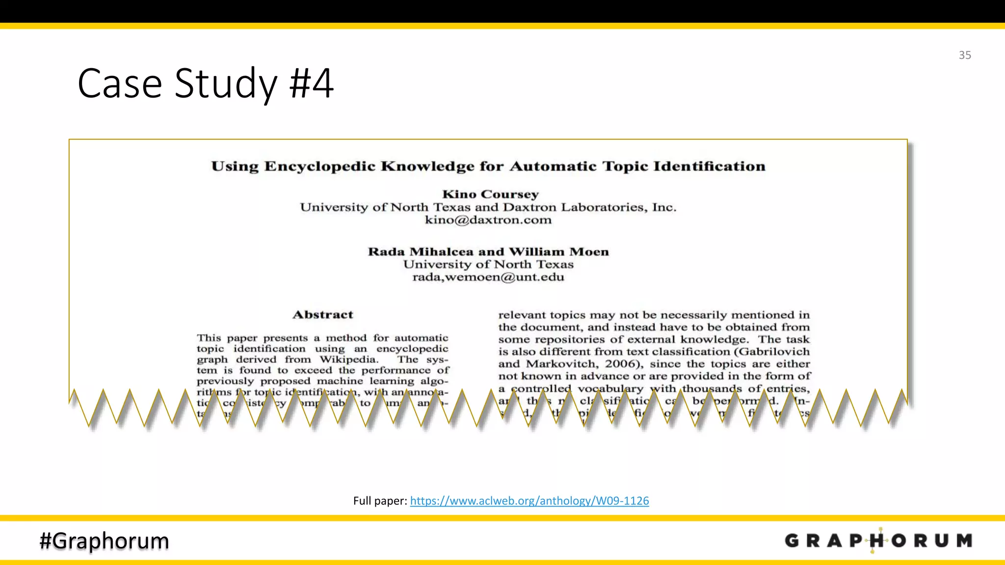 #Graphorum
Case Study #4
Full paper: https://www.aclweb.org/anthology/W09-1126
35
 