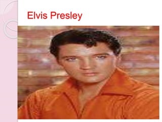 Elvis Presley
 