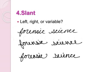 4.Slant
 Left, right, or variable?
 