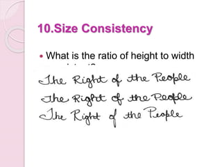 10.Size Consistency
 What is the ratio of height to width
consistent?
 