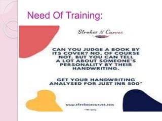 Need Of Training:
 