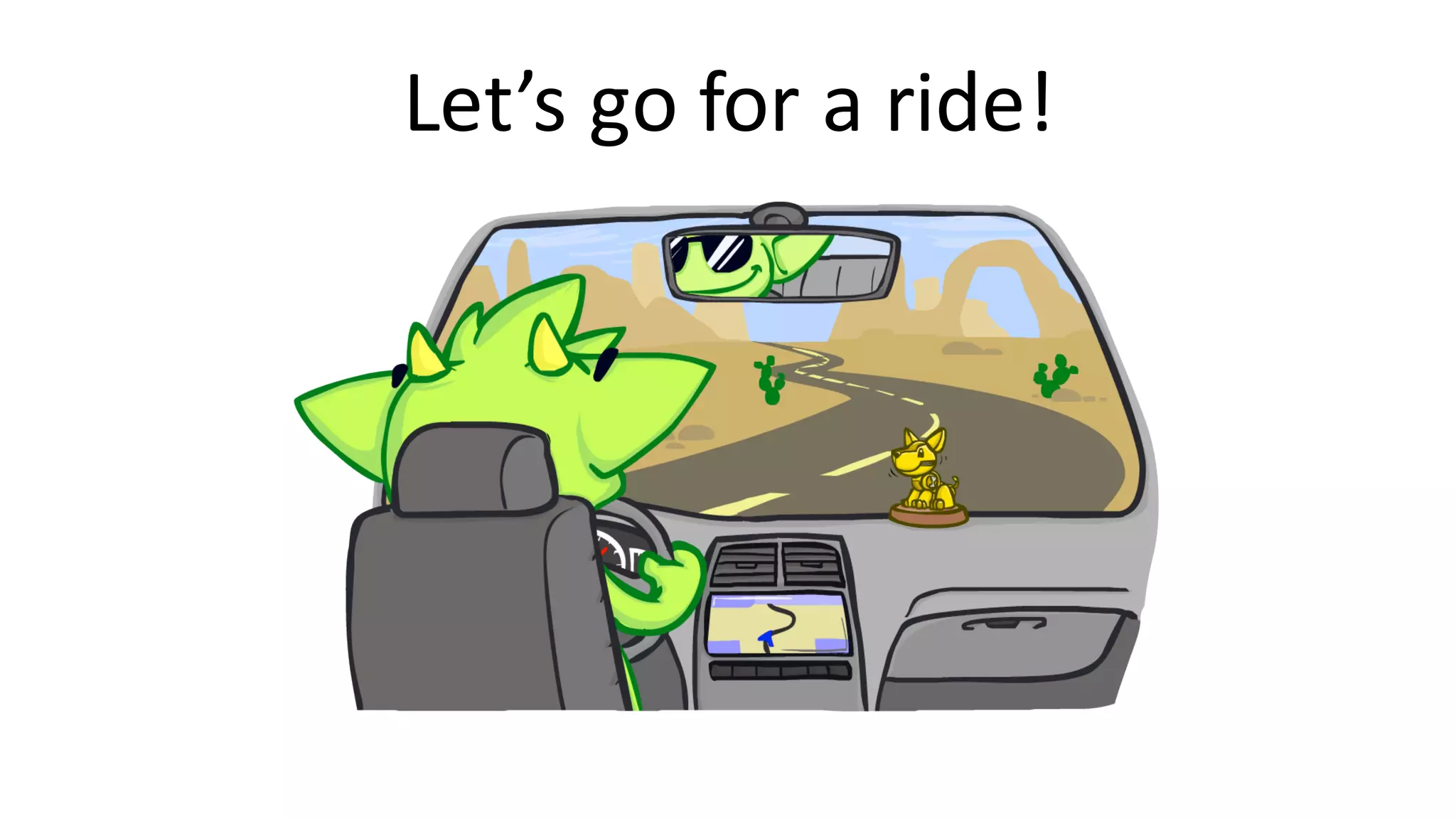 Let’s	go	for	a	ride! 
