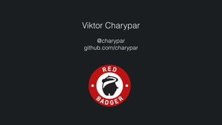 Viktor Charypar
@charypar
github.com/charypar
 