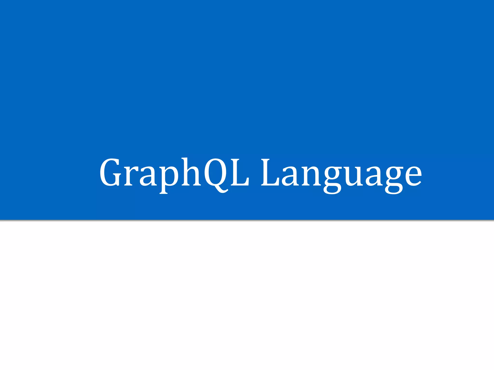 GraphQL	Language
 