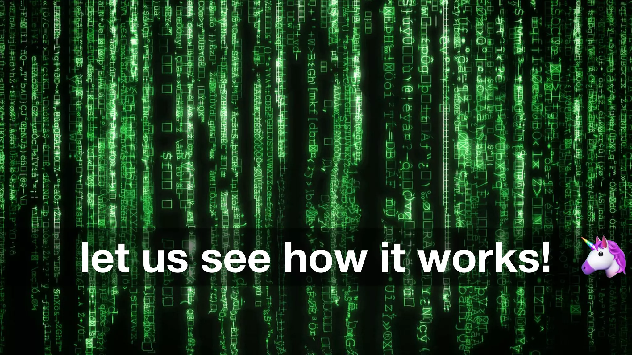 let us see how it works!
 