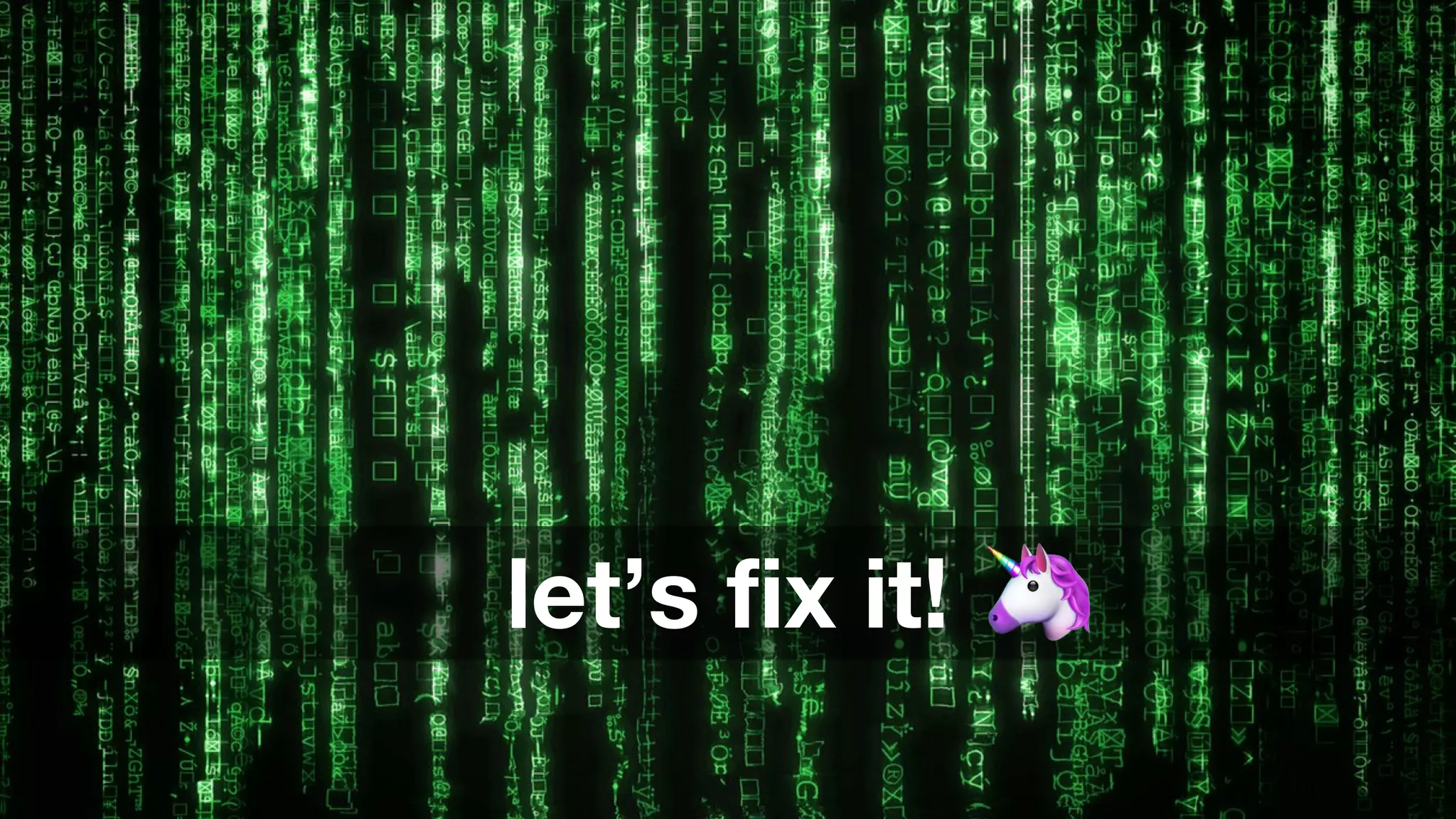 let’s fix it!
 