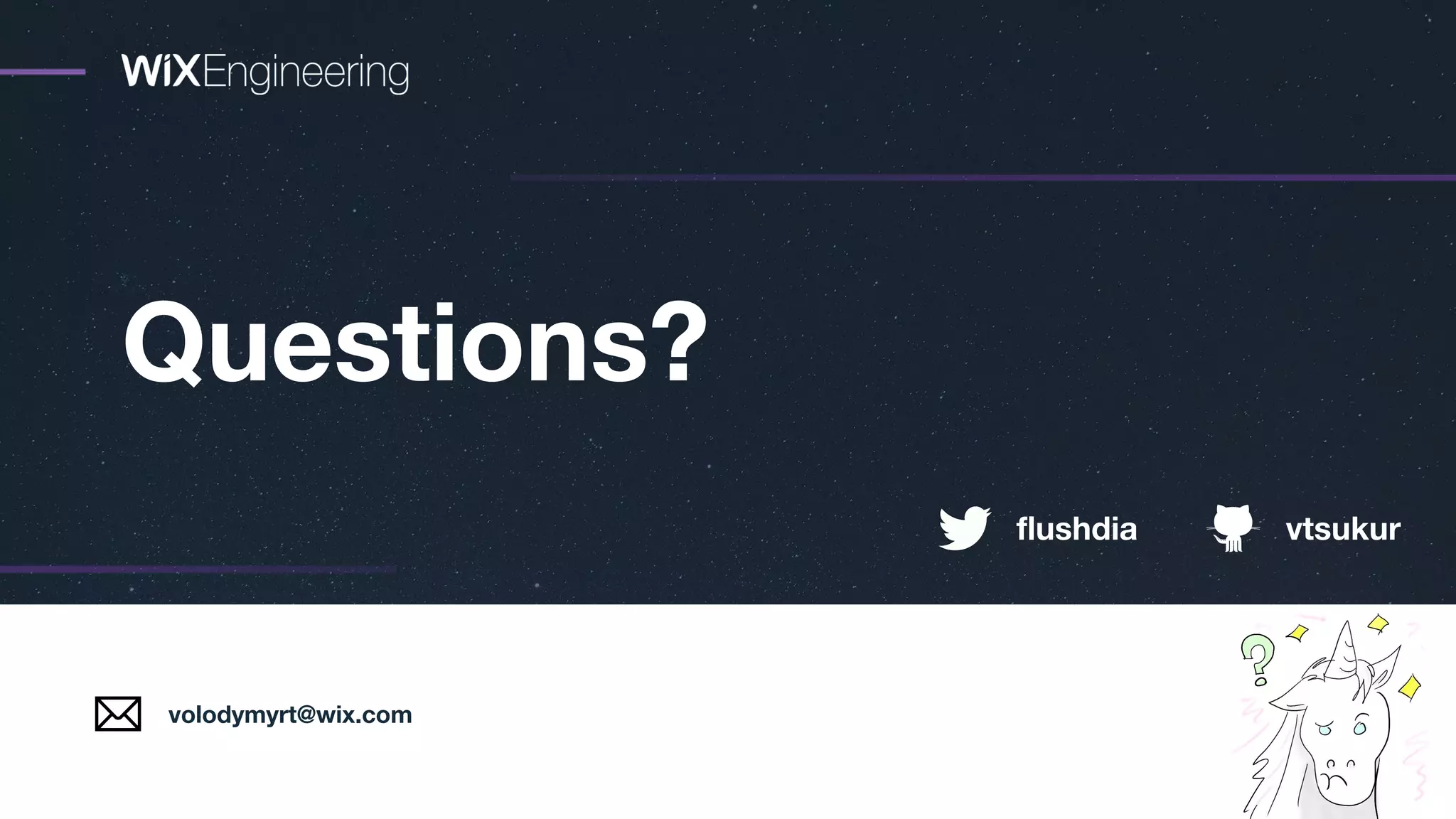 Questions?
volodymyrt@wix.com
flushdia vtsukur
 