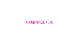 GraphiQL IDE