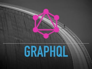 GRAPHQL
 