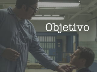 Objetivo
 