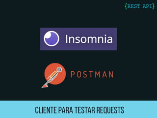 CLIENTE PARA TESTAR REQUESTS
 