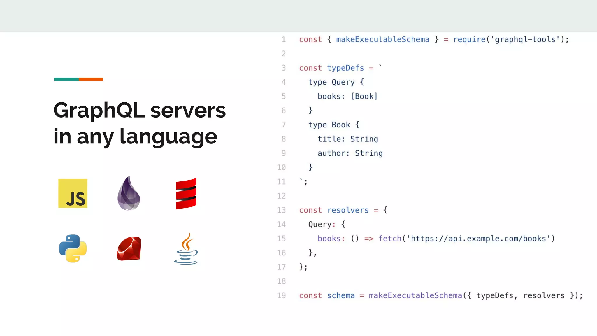 GraphQL servers
in any language
 