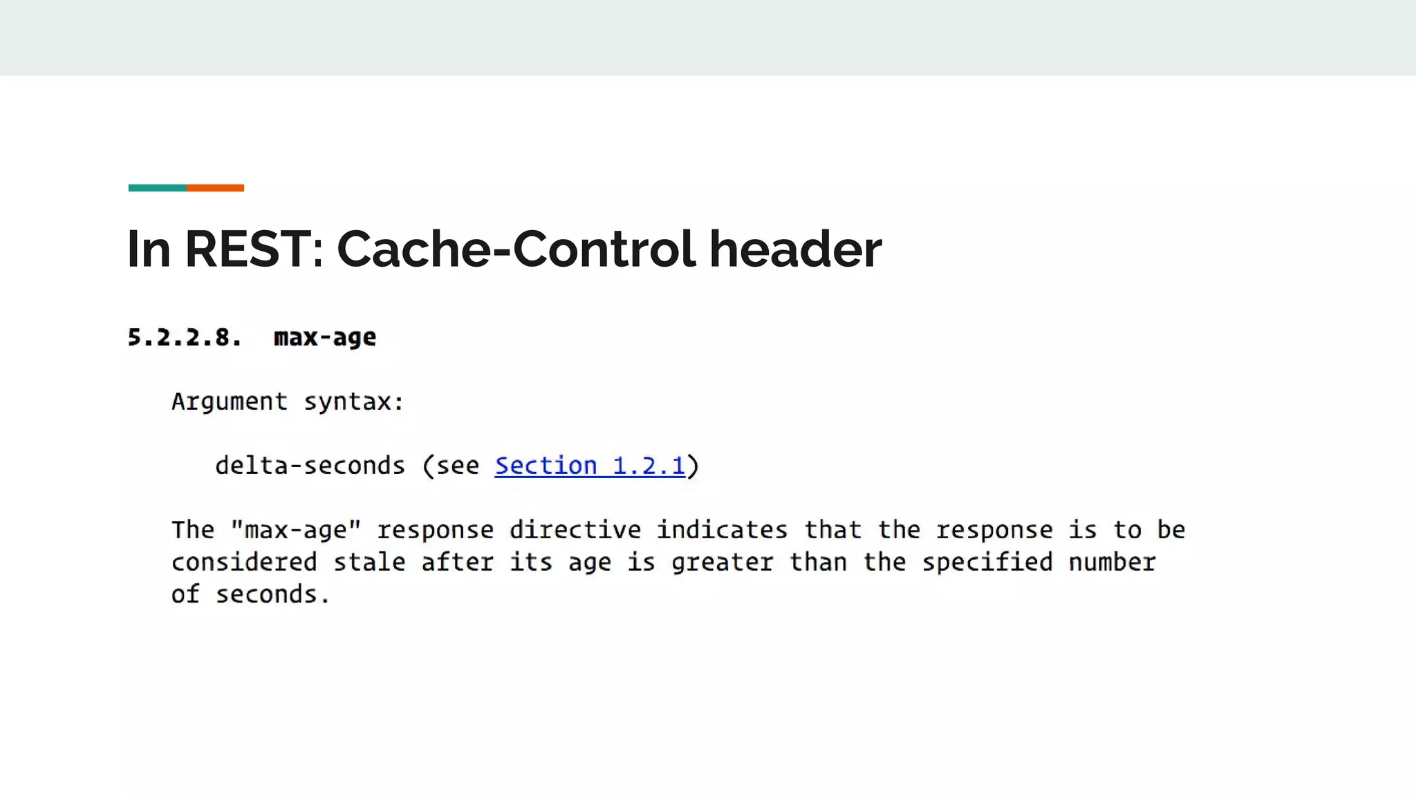 In REST: Cache-Control header
 