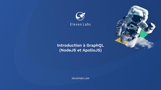Introduction à GraphQL
(NodeJS et ApolloJS)
 