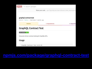 GraphQL Manchester# - GraphQL Contract Testing - Gareth Jones | PPTX