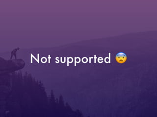 Not supported 😨
 