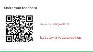 Share your feedback
bit.ly/zwollemeetup
GraphQL pilot at ING Investments
Follow me: @legkoletat
 