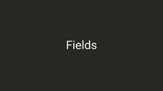 Fields
 