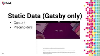 Static Data (Gatsby only)
▪
▪
 