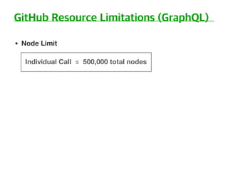 • Node Limit 
Individual Call ≦ 500,000 total nodes
 