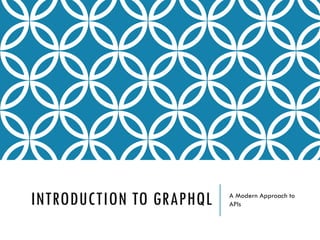 Introduction to GraphQL (A modern Approach) | PPTX