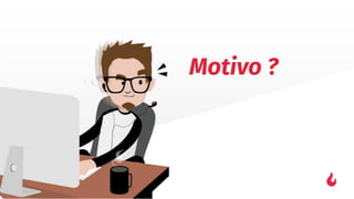 Motivo ?
 