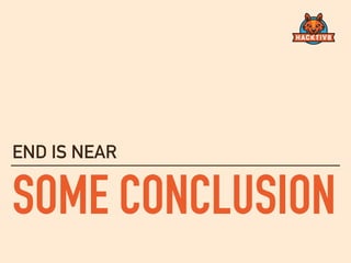 SOME CONCLUSION
END IS NEAR
 