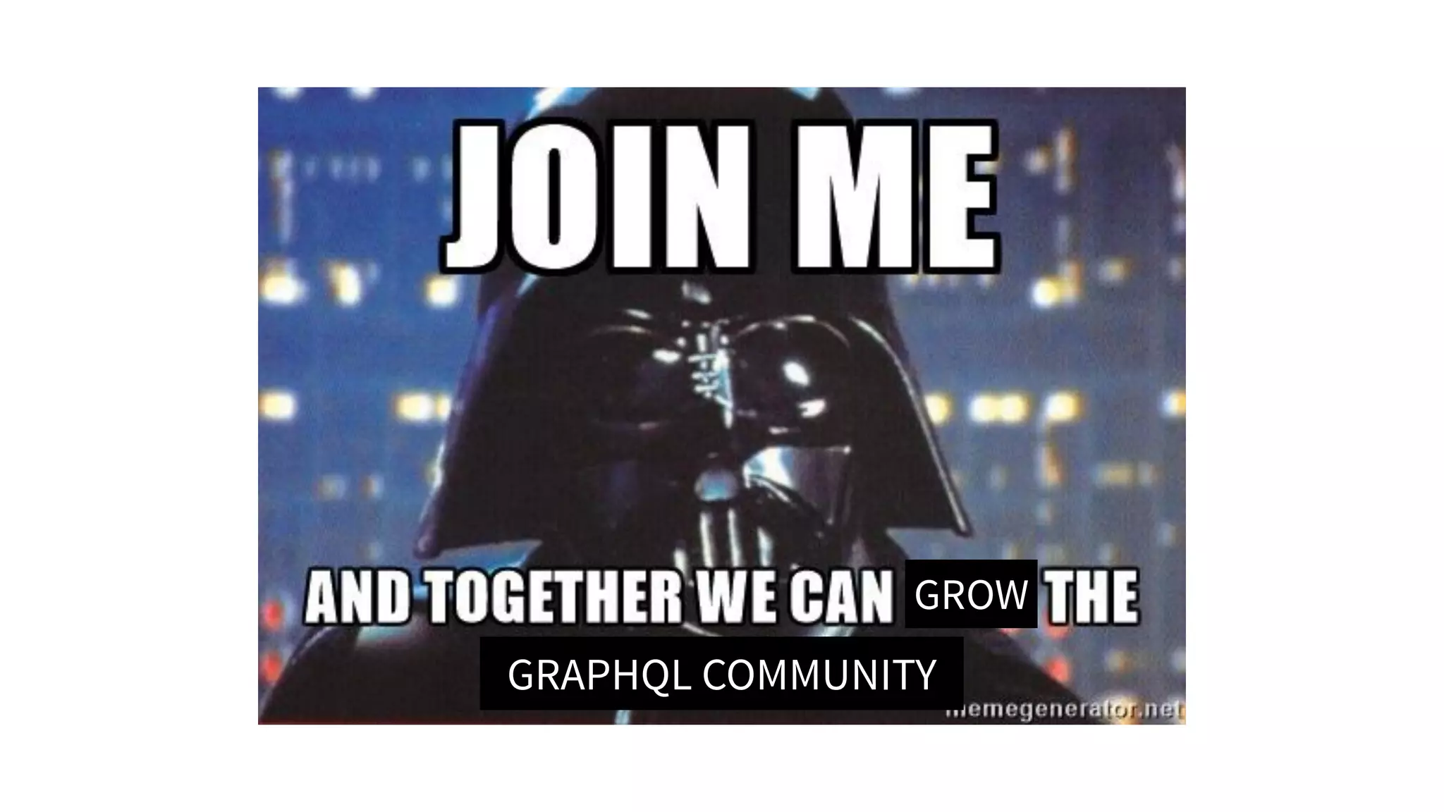 GROW
GRAPHQL COMMUNITY
 