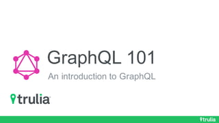ConfidentialConfidential
GraphQL 101
An introduction to GraphQL
 