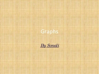 Graphs By   Sonali 