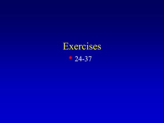 Exercises
• 24-37
 