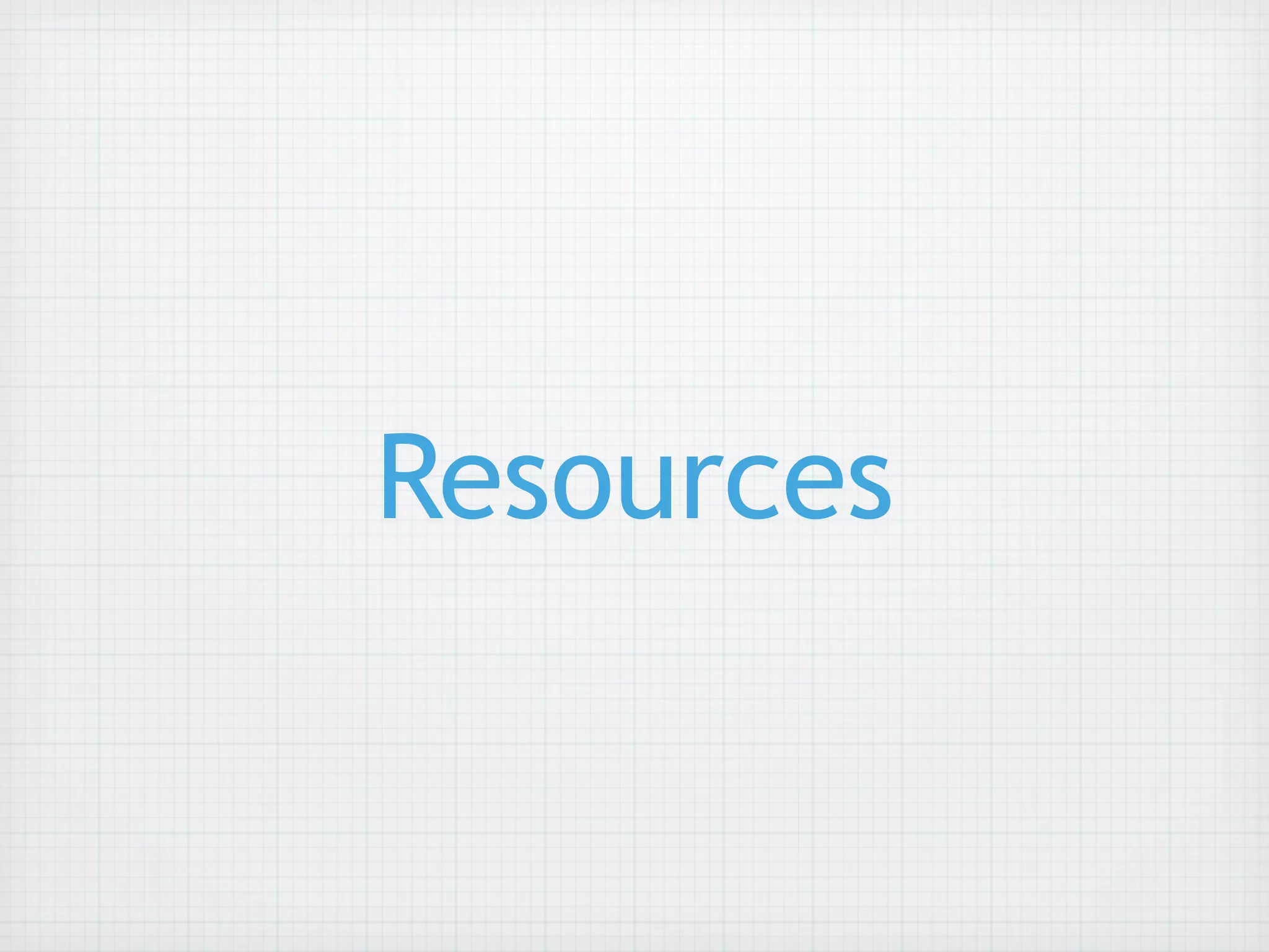 Resources
 