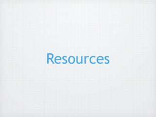 Resources
 