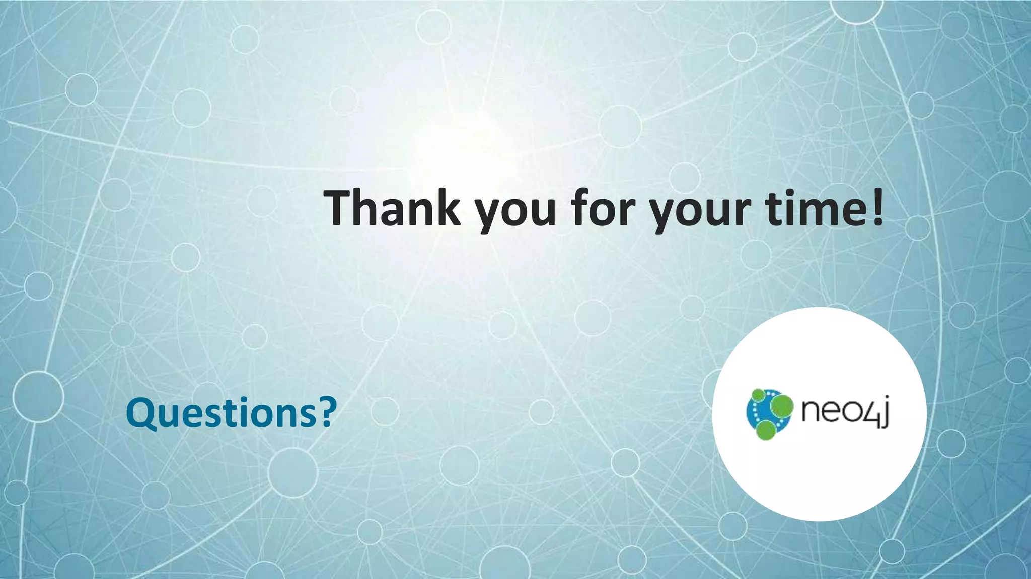 Thank you for your time!
Questions?
 