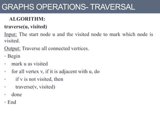 graph traversal methods - operations, algorithm with... Graphs data structures | PPTX