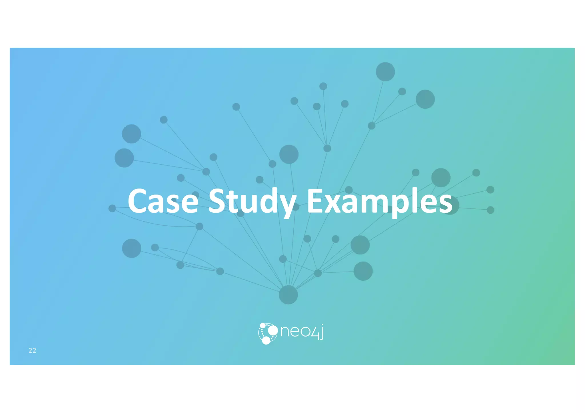 Case Study Examples
22
 