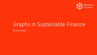 Graphs in Sustainable Finance
29 June 2020
 
