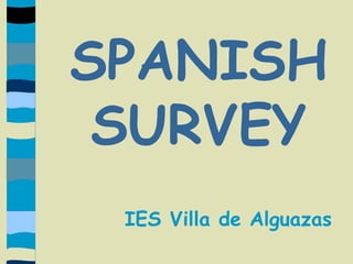 SPANISH SURVEY IES Villa de Alguazas 