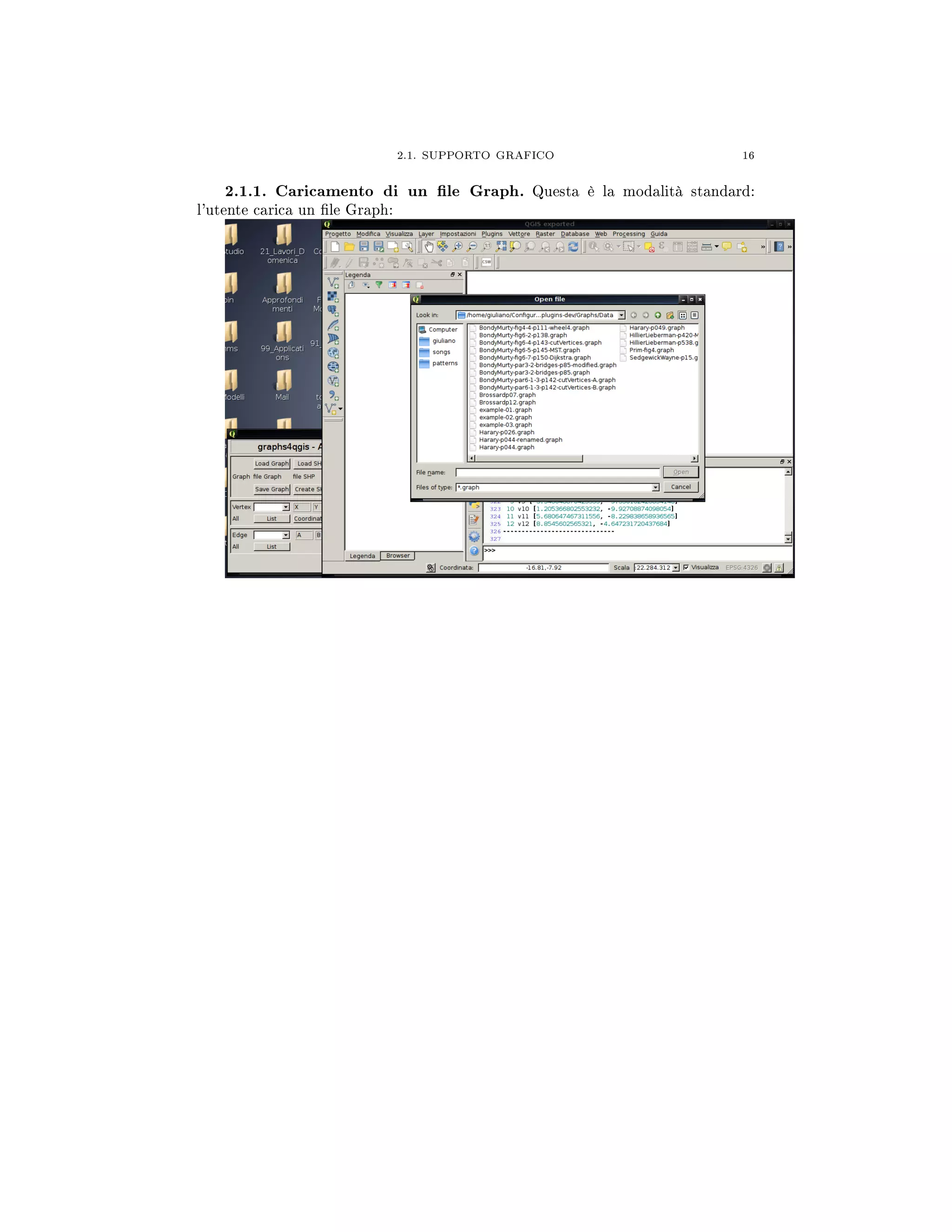2.1. SUPPORTO GRAFICO 16
2.1.1. Caricamento di un le Graph. Questa è la modalità standard:
l'utente carica un le Graph:
 