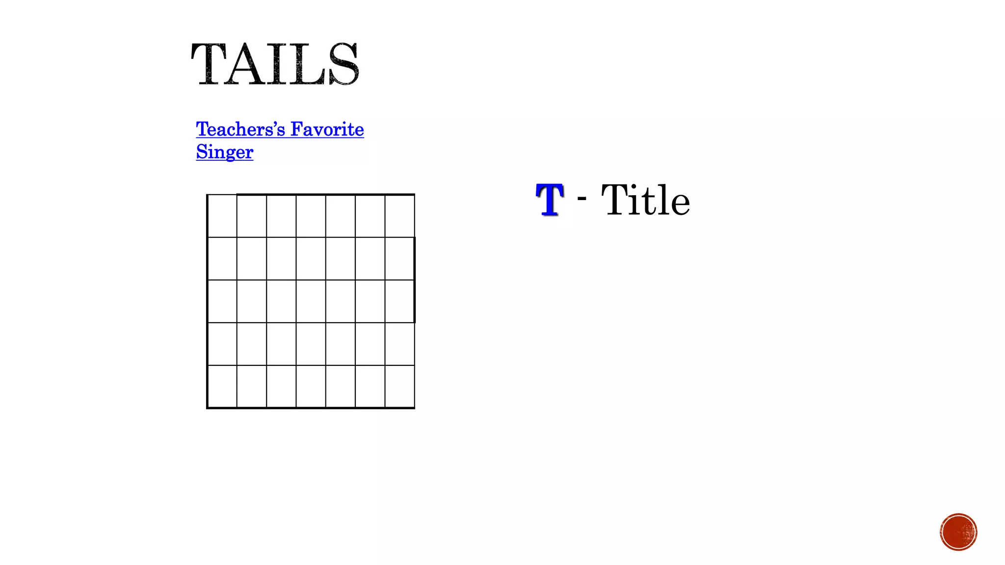 T - Title
Teachers’s Favorite
Singer
 